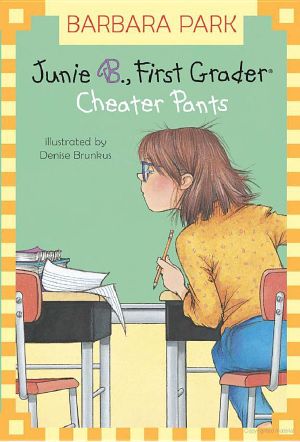 [Junie B. Jones 21] • Junie B. Jones 21 · First Grader · Cheater Pants